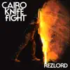 Cairo Knife Fight - Rezlord - EP