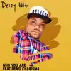 Dezzy Mac - Who You Are (feat. Charisma) - Single
